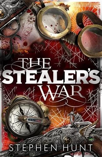 The Stealers' War (The Far-Called #3) by Stephen Hunt