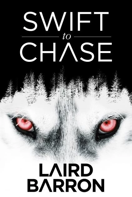 Swift to Chase by Laird Barron