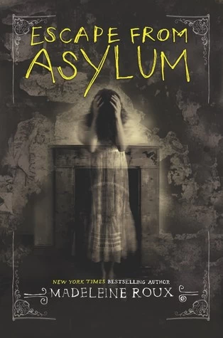 Escape from Asylum by Madeleine Roux
