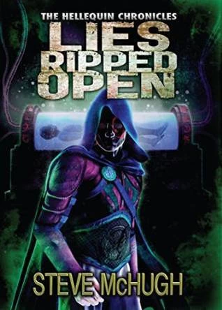Lies Ripped Open (The Hellequin Chronicles #5) by Steve McHugh