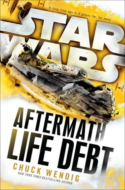 Life Debt (Star Wars: Aftermath #2) by Chuck Wendig
