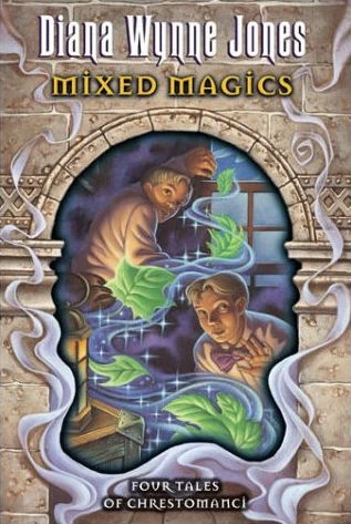 Mixed Magics: Four Tales of Chrestomanci (Chrestomanci #5) by Diana Wynne Jones