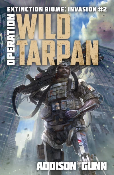 Operation Wild Tarpan (Extinction Biome: Invasion #2) by Malcolm Cross, Addison Gunn, Anne Tibbets