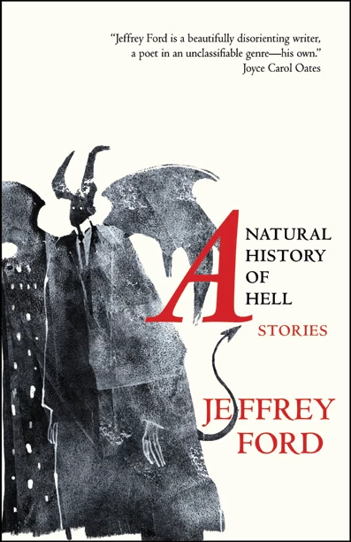 A Natural History of Hell by Jeffrey Ford