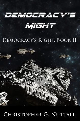 Democracy's Might (Democracy's Right #2) by Christopher Nuttall