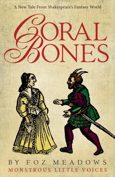 Coral Bones (Monstrous Little Voices #1) by Foz Meadows
