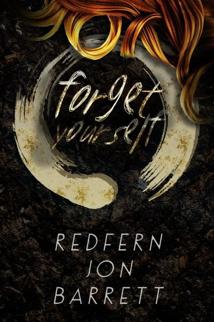 Forget Yourself by Redfern Jon Barrett