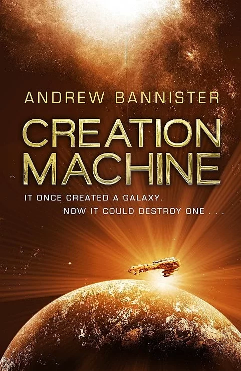 Creation Machine (The Spin Trilogy #1) by Andrew Bannister