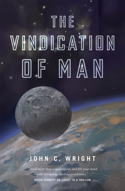The Vindication of Man (The Eschaton Sequence #5) by John C. Wright