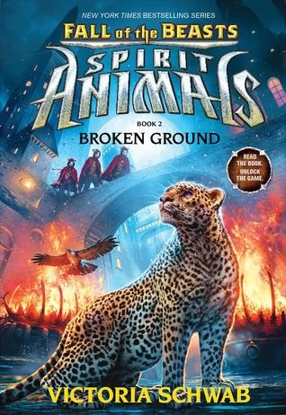 Broken Ground (Spirit Animals: Fall of the Beasts #2) by Victoria Schwab