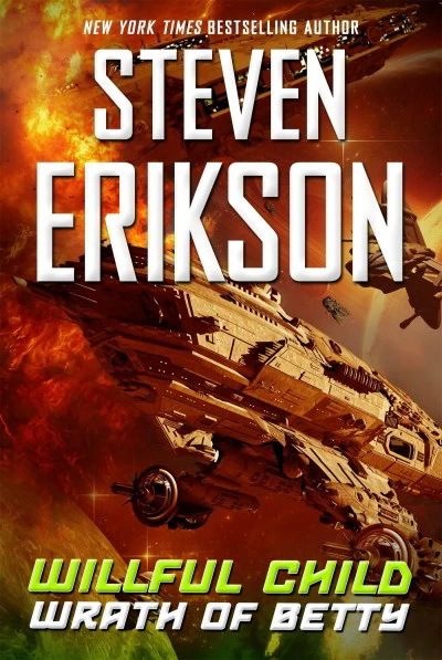 Wrath of Betty (Willful Child #2) by Steven Erikson
