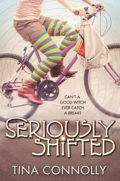 Seriously Shifted (Seriously Wicked #2) by Tina Connolly