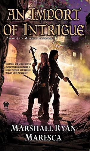An Import of Intrigue (Maradaine Constabulary #2) by Marshall Ryan Maresca