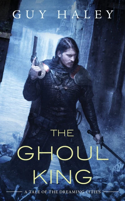 The Ghoul King (The Dreaming Cities #2) by Guy Haley