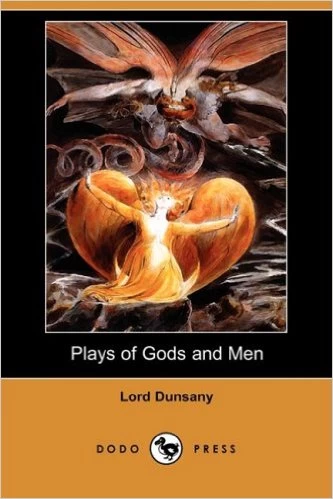 Plays of Gods and Men by Lord Dunsany