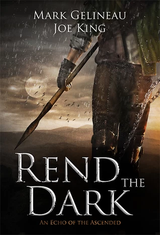 Rend the Dark (Rend the Dark #1) by Mark Gelineau, Joe King