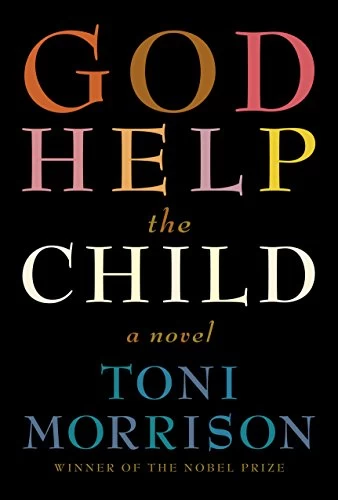 God Help the Child by Toni Morrison