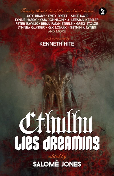 Cthulhu Lies Dreaming: Twenty-three Tales of the Weird and Cosmic