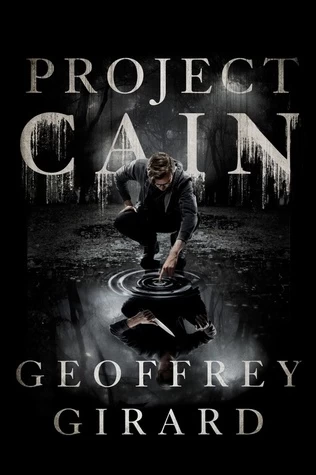 Project Cain (Project Cain) by Geoffrey Girard