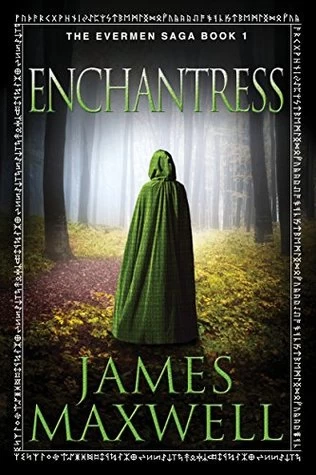 Enchantress (Evermen Saga #1) by James Maxwell