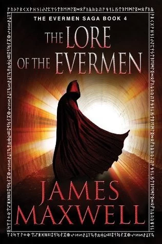 The Lore of the Evermen (Evermen Saga #4) by James Maxwell