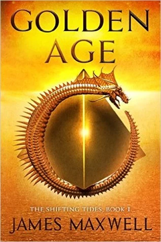 Golden Age (The Shifting Tides #1) by James Maxwell