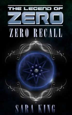 Zero Recall (The Legend of ZERO #2) by Sara King