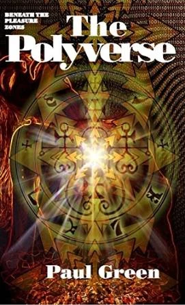 The Polyverse (Beneath the Pleasure Zones #2) by Paul Green