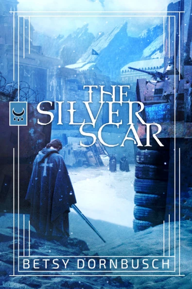 The Silver Scar by Betsy Dornbusch