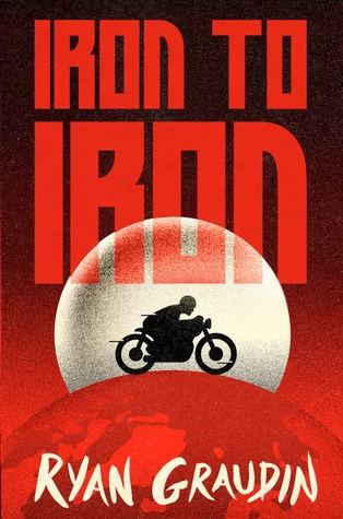 Iron to Iron (Wolf by Wolf) by Ryan Graudin