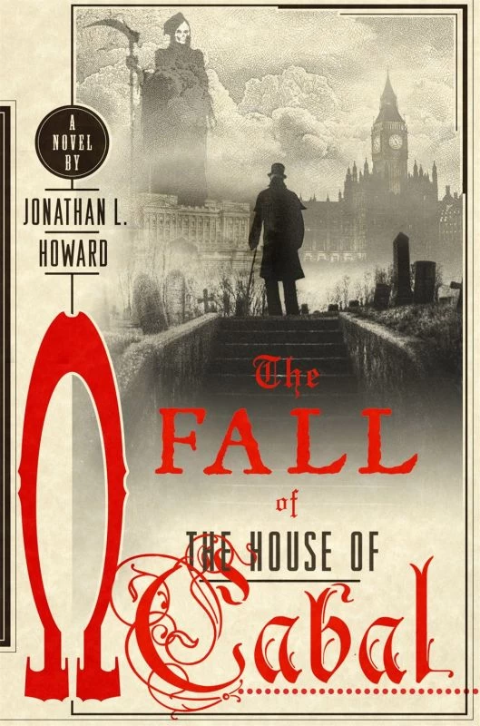 The Fall of the House of Cabal (Johannes Cabal #5) by Jonathan L. Howard
