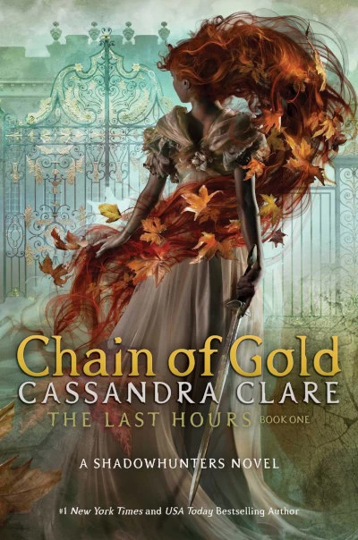 Chain of Gold (The Last Hours #1) by Cassandra Clare