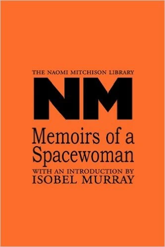 Memoirs of a Spacewoman by Naomi Mitchison
