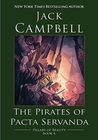 The Pirates of Pacta Servanda (The Pillars of Reality #4) by Jack Campbell