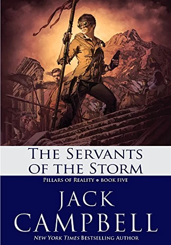The Servants of the Storm (The Pillars of Reality #5) by Jack Campbell
