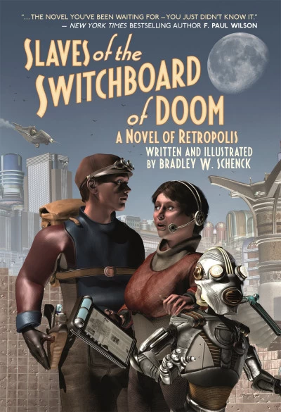 Slaves of the Switchboard of Doom: A Novel of Retropolis