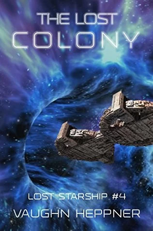 The Lost Colony (Lost Starship Series #4) by Vaughn Heppner