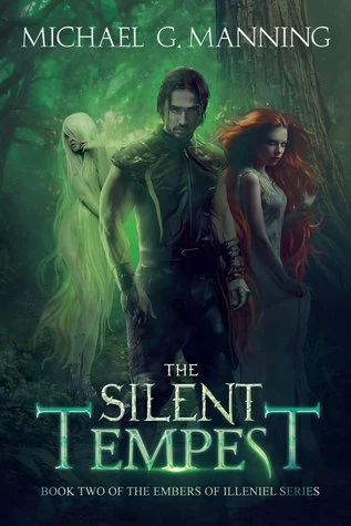 The Silent Tempest (Embers of Illeniel #2) by Michael G. Manning