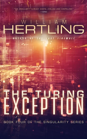 The Turing Exception (Singularity #4) by William Hertling