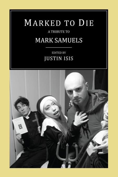 Marked to Die: A Tribute to Mark Samuels by Justin Isis