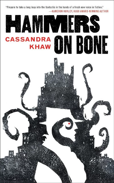 Hammers on Bone (Persons Non Grata #1) by Cassandra Khaw