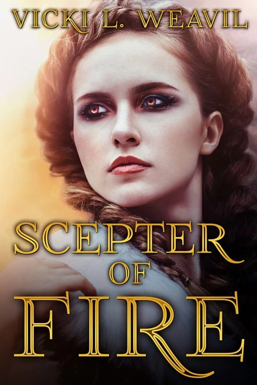 Scepter of Fire (The Snow Queen Saga #2) by Vicki L. Weavil