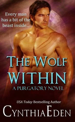 The Wolf Within (Purgatory #1) by Cynthia Eden
