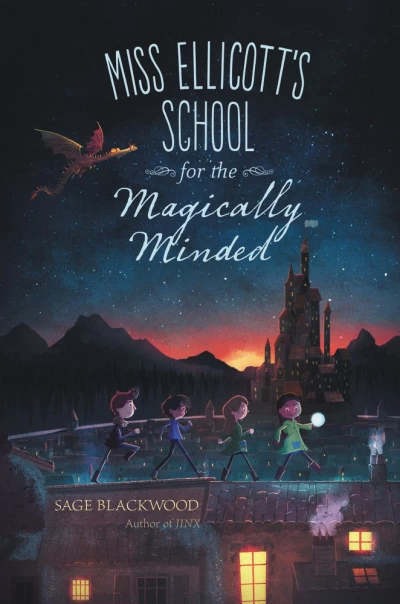 Miss Ellicott's School for the Magically Minded by Sage Blackwood