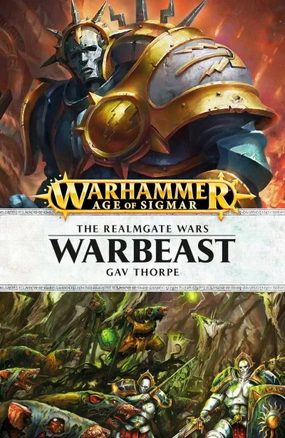 Warbeast (Warhammer: The Realmgate Wars #6) by Gav Thorpe