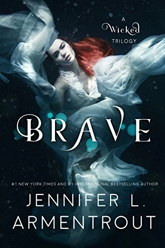 Brave (A Wicked Saga #3) by Jennifer L. Armentrout
