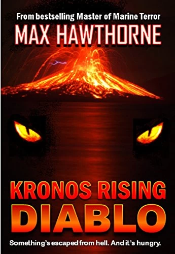 Kronos Rising - Diablo: Something's escaped from Hell... and it's hungry. (Kronos Rising) by Max Hawthorne