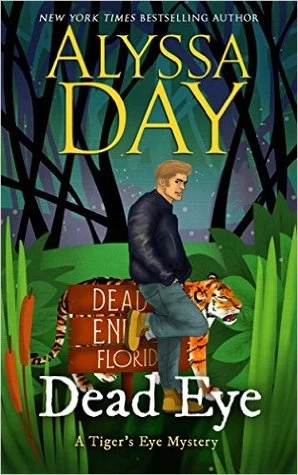Dead Eye (Tiger's Eye Mysteries #1) by Alyssa Day