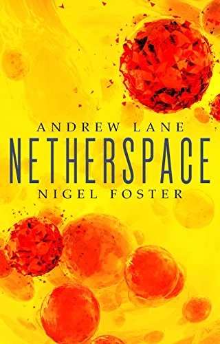 Netherspace (Netherspace #1) by Andrew Lane, Nigel Foster