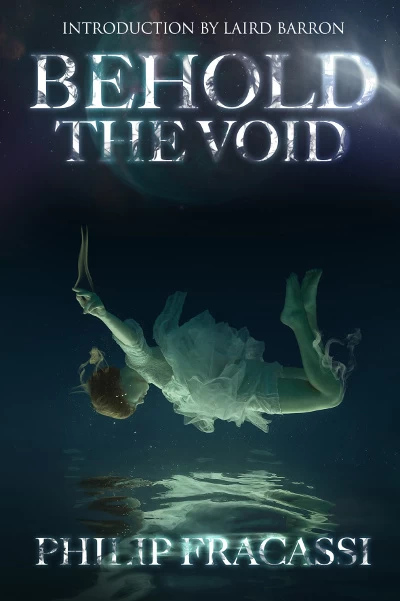 Behold the Void by Philip Fracassi